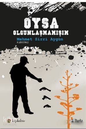 Oysa Olgunlaşmamışım - 1