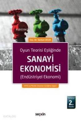 Oyun Teorisi Eşliğinde Sanayi Ekonomisi; Endüstriyel Ekonomi - 1