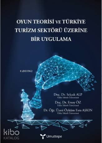 Oyun Teorisi ve Türkiye Turizm Sektörü Üzerine Bir Uygulama - 1