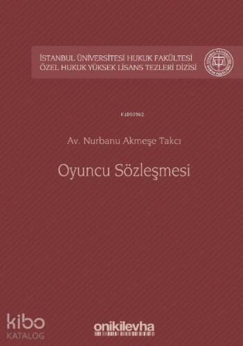 Oyuncu Sözleşmesi; İstanbul Üniversitesi Hukuk Fakültesi Özel Hukuk Yüksek Lisans Tezleri Dizisi No: 41 - 1