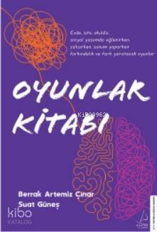 Oyunlar Kitabı - Evde, İşte, Okulda, Sosyal Yaşamda; Eğlenirken, Çalışırken, Sunum Yaparken Farkındalık Ve Fark Yaratacak Oyunlar - 1