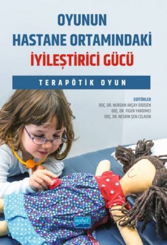 Oyunun Hastane Ortamındaki İyileştirici Gücü;Terapötik Oyun - 1