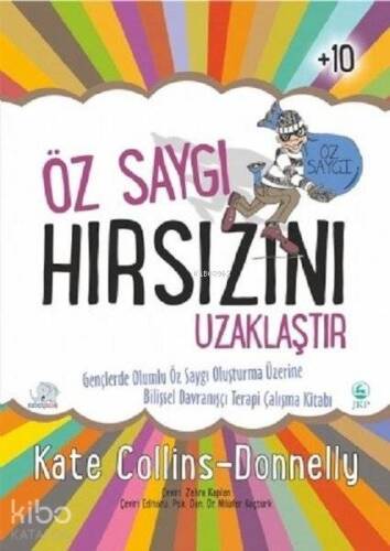 Öz Saygı Hırsızını Uzaklaştır Gençlerde Olumlu Öz Saygı Oluşturma Üzerine Bilişsel Davranışçı Terapi Çalışma Kitabı - 1