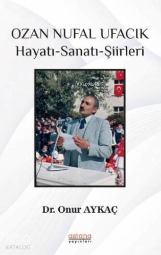 Ozan Nufal Ufacık; Hayatı - Sanatı - Şiirleri - 1