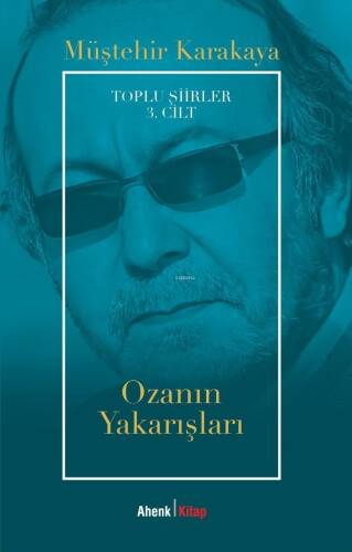 Ozanın Yakarışları;Toplu Şiirler 3. Cilt - 1