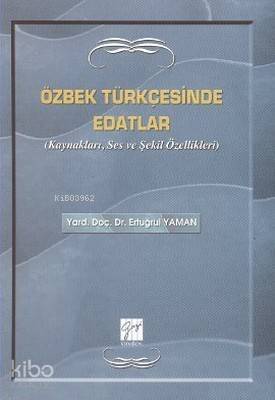 Özbek Türkçesinde Edatlar; Kaynakları, Ses ve Şekil Özellikleri - 1