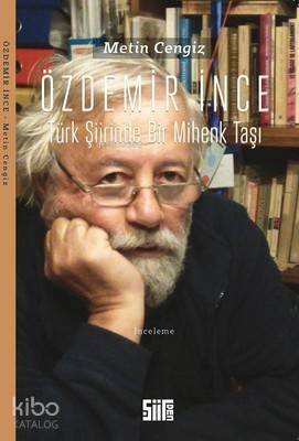 Özdemir İnce: Türk Şiirinde Bir Mihenk Taşı - 1