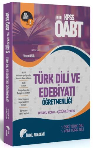 Özdil Akademi ÖABT Türk Dili ve Edebiyatı 5 Kitap Eski Yeni Türk Dili Konu Anlatımlı Soru Bankası - 1