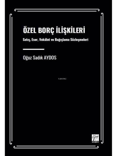 Özel Borç İlişkileri Satış, Eser, Vekâlet Ve Bağışlama Sözleşmeleri - 1