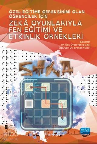 Özel Eğitime Gereksinimi Olan Öğrenciler İçin; Zeka Oyunlarıyla Fen Eğitimi ve Etkinlik Örnekleri - 1