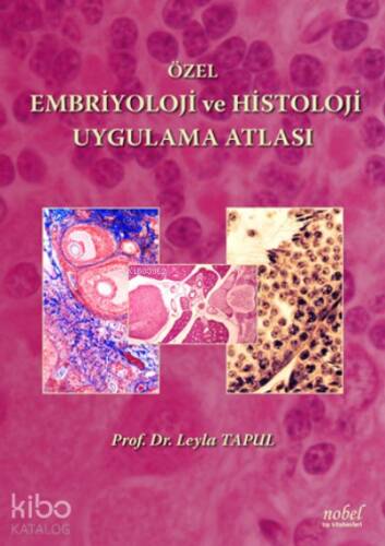 Özel Embriyoloji ve Histoloji Uygulama Atlası - 1