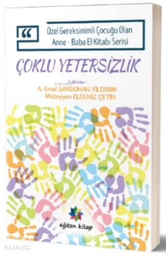 Özel Gereksinimli Çocuğu Olan Anne – Baba El Kitabı Serisi - Çoklu Yetersizlik - 1