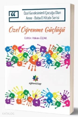 Özel Gereksinimli Çocuğu Olan Anne - Baba El Kitabı Serisi;Özel Öğrenme Güçlüğü - 1