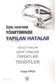 Özel Hastane Yönetiminde Yapılan Hatalar - 1