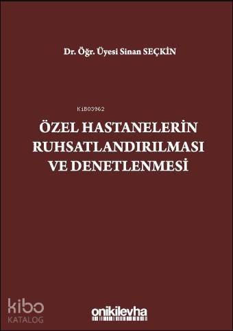 Özel Hastanelerin Ruhsatlandırılması ve Denetlenmesi - 1