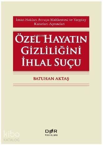 Özel Hayatın Gizliliğini İhlal Suçu - 1