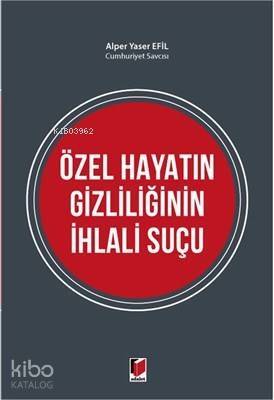 Özel Hayatın Gizliliğinin İhlali Suçu - 1