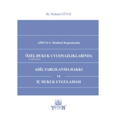 Özel Hukuk Uyuşmazlıklarında Adil Yargılanma Hakkı ve İç Hukuk Uygulaması - 1