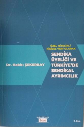 Özel Nitelikli Kişisel Veri Olarak Sendika Üyeliği Ve Türkiye'de Sendikal Ayrımcılık - 1