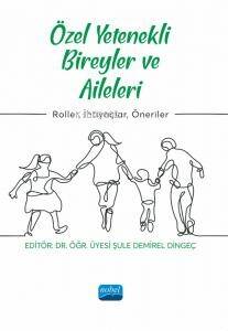 Özel Yetenekli Bireyler Ve Aileleri - Roller, İhtiyaçlar, Öneriler - 1