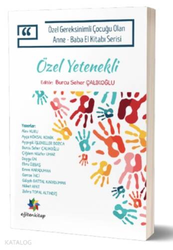 Özel Yetenekli;Özel Gereksinimli Çocuğu Olan Anne – Baba El Kitabı Serisi - 1