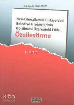 Özelleştirme; Neo-Liberalizmin Türkiye'deki Belediye Hizmetlerinin Görülmesi Üzerindeki Etkisi - 1