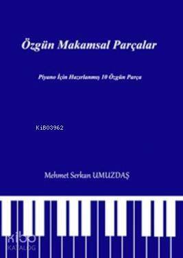 Özgün Makamsal Parçalar; Piyano için Hazırlanmış 10 Özgün Parça - 1