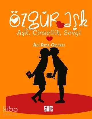 Özgür Aşk (Aşk, Cinsellik, Sevgi) - 1