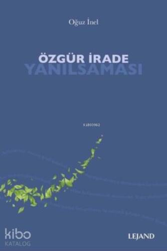 Özgür İrade Yanılsaması - 1