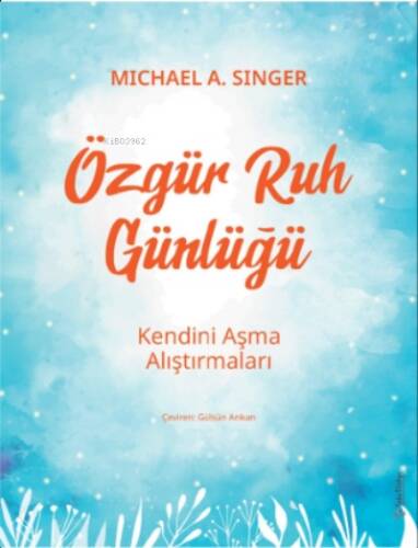 Özgür Ruh Günlüğü;Kendini Aşma Alıştırmaları - 1