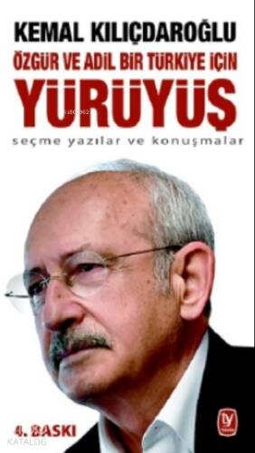 Özgür Ve Adil Bir Türkiye İçin Yürüyüş;Seçme Yazılar Ve Konuşmalar - 1