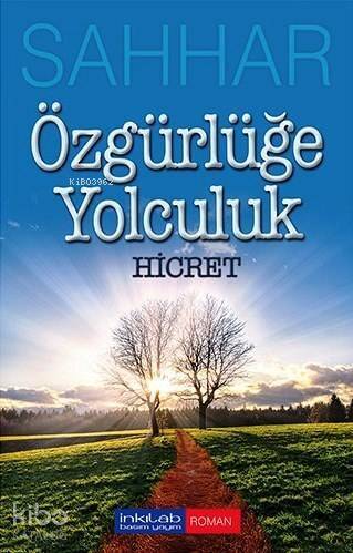 Özgürlüğe Yolculuk Hicret - 1