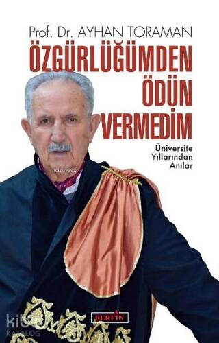 Özgürlüğümden Ödün Vermedim; Üniversite Yıllarından Anılar - 1