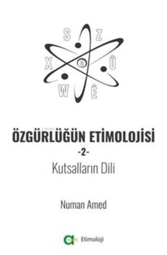 Özgürlüğün Etimolojisi-2 - Kutsalların Dili - 1