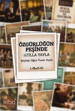 Özgürlüğün Peşinde Atilla Yayla - 1