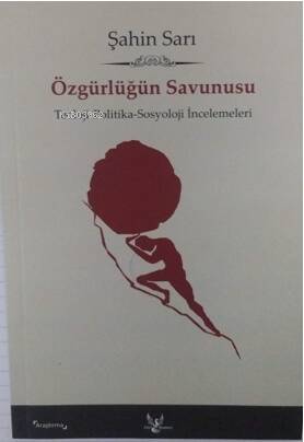 Özgürlüğün Savunusu;Teoloji-Politika-Sosyoloji İncelemeleri - 1