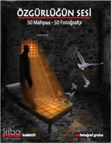 Özgürlüğün Sesi; 50Mahpus – 50 Fotoğrafçı - 1