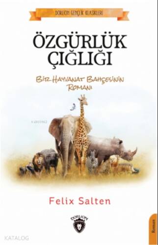 Özgürlük Çığlığı;Bir Hayvanat Bahçesinin Romanı - 1