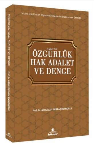 Özgürlük Hak Adalet ve Denge;İslam Müslüman Toplum Etkileşimini Düşünmek (İMTED) - 1