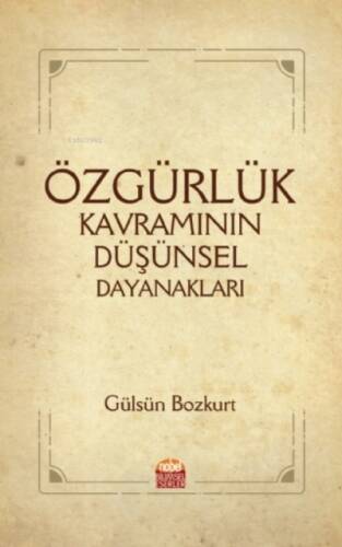 Özgürlük Kavramının Düşünsel Dayanakları - 1