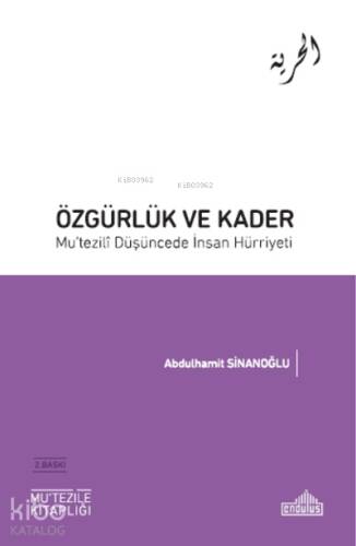 Özgürlük ve Kader Mu’tezili Düşüncede İnsan Hürriyeti - 1