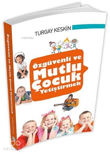 Özgüvenli ve Mutlu Çocuk Yetiştirmek - 1