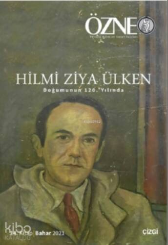 Özne 34. Kitap - Hilmi Ziya Ülken;Doğumunun 120 Yılında - 1