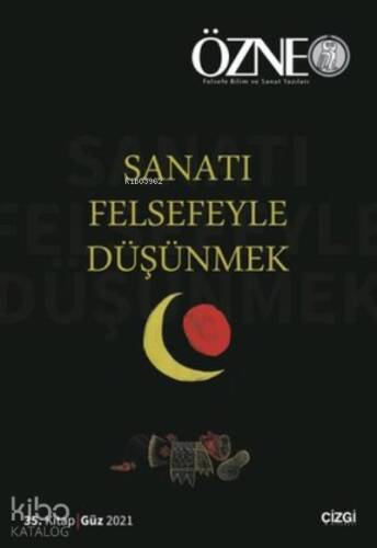 Özne 35. Kitap - Sanatı Felsefeyle Düşünmek - 1