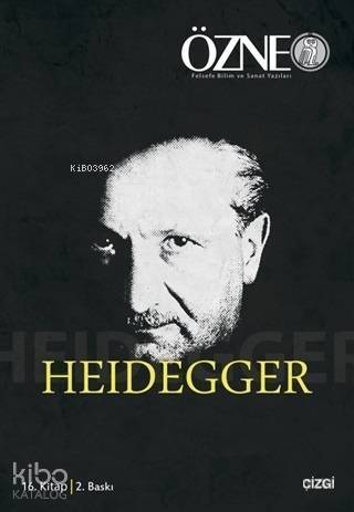 Özne Felsefe ve Bilim Yazıları 16. Kitap - Heidegger - 1