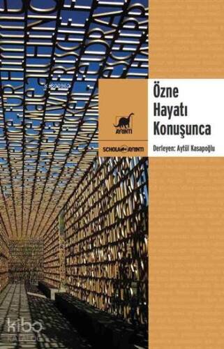 Özne Hayatı Konuşunca; Sosyolojide Temellendirilmiş Kuram İncelemeleri - 1