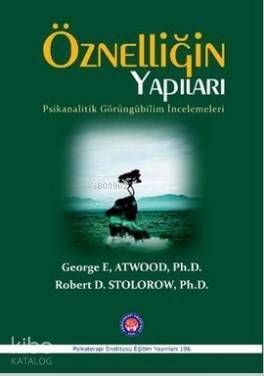 Öznelliğin Yapıları - Psikanalitik Görüngübilim İncelemeleri - 1