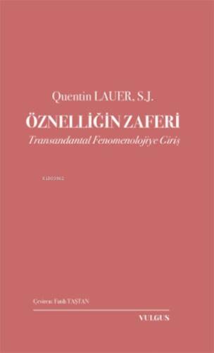 Öznelliğin Zaferi;Transandantal Fenomenolojiye Giriş - 1