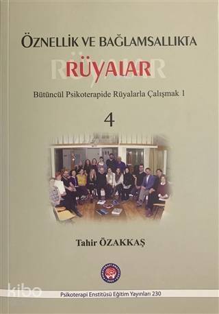 Öznellik ve Bağlamsallıkta Rüyalar; Bütüncül Psikoterapide Rüyalarla Çalışmak 1 - 1