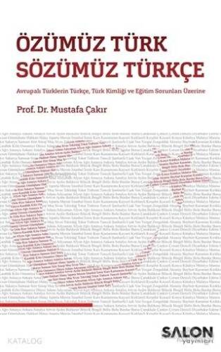 Özümüz Türk Sözümüz Türkçe; Avrupalı Türklerin Türkçe, Türk Kimliği ve Eğitim Sorunları Üzerine - 1